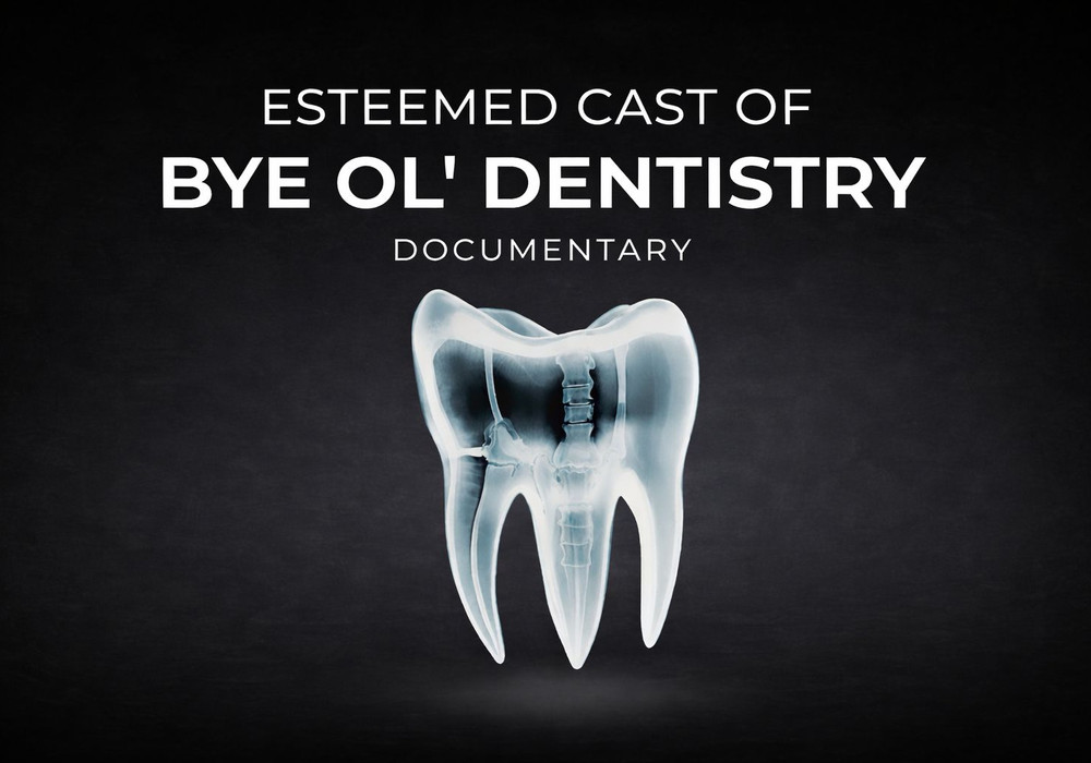 Bye Ol' Dentistry — the documentary